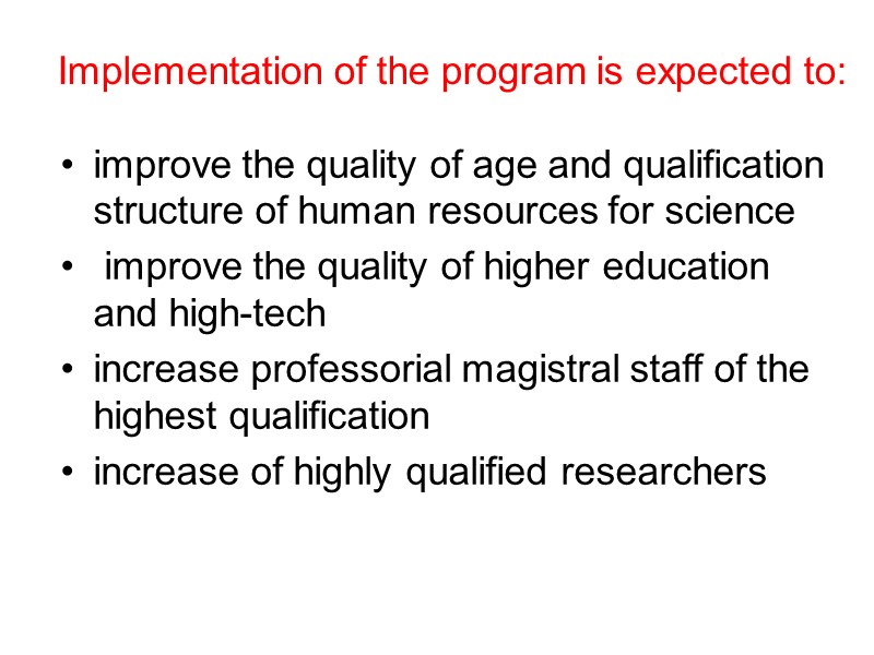 Implementation of the program is expected to:  improve the quality of age and